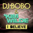 DJ Bobo feat. Kim Wilde - I Believe (2013)