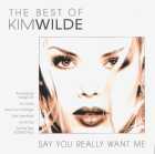 The Best Of Kim Wilde: Say You Really Want Me (2007)